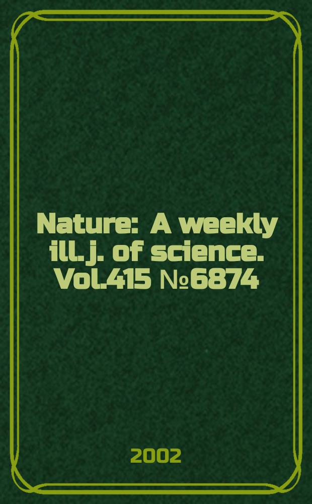 Nature : A weekly ill. j. of science. Vol.415 №6874