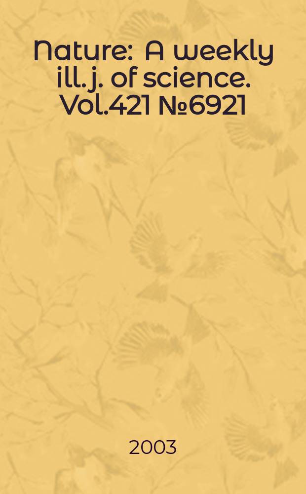 Nature : A weekly ill. j. of science. Vol.421 №6921
