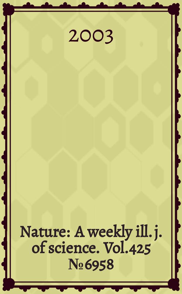 Nature : A weekly ill. j. of science. Vol.425 №6958