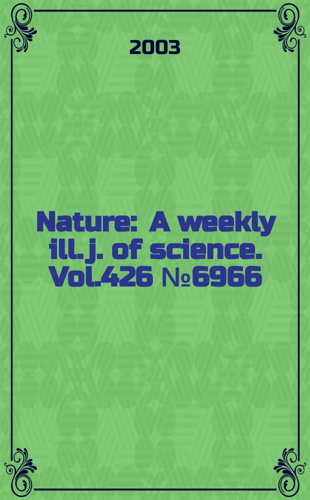 Nature : A weekly ill. j. of science. Vol.426 №6966