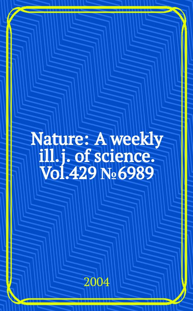 Nature : A weekly ill. j. of science. Vol.429 №6989