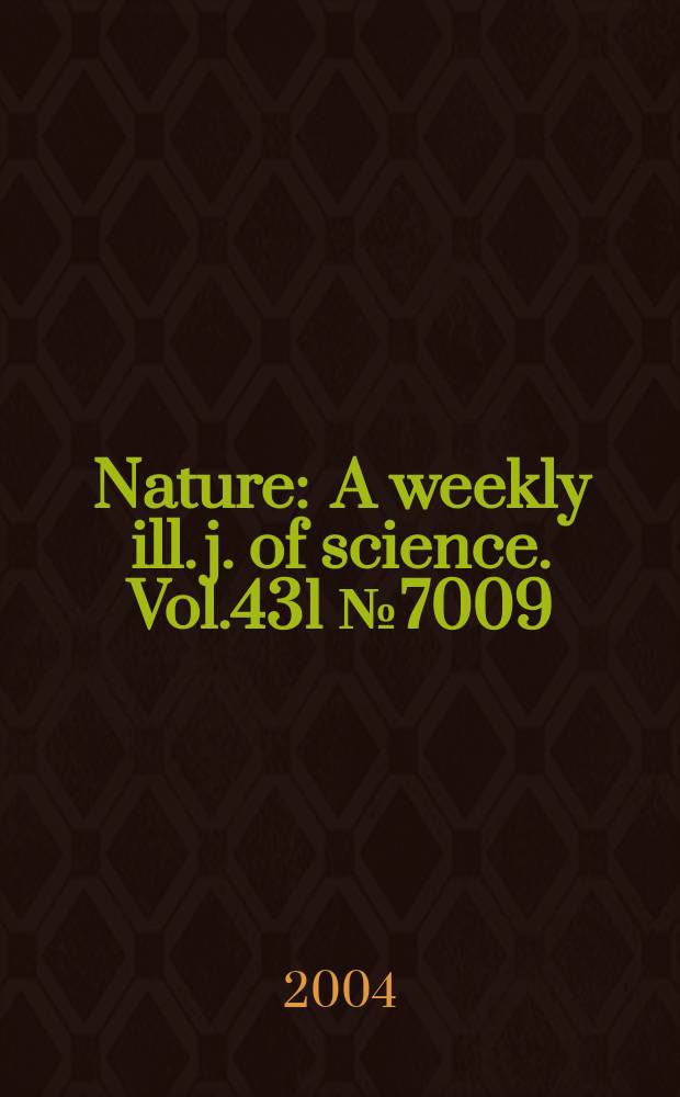 Nature : A weekly ill. j. of science. Vol.431 №7009