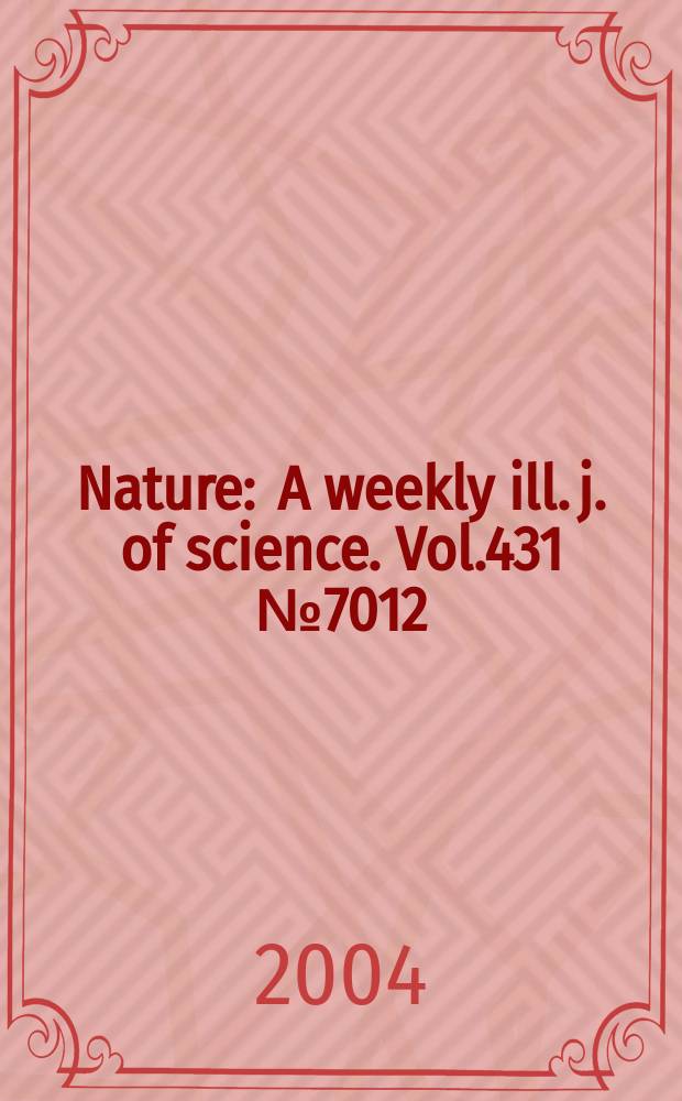 Nature : A weekly ill. j. of science. Vol.431 №7012