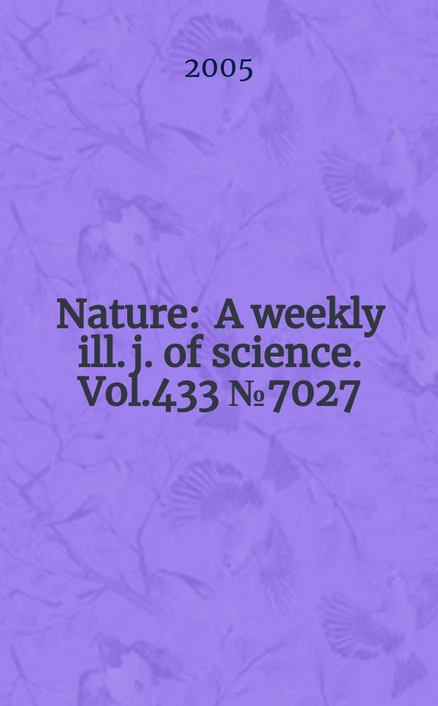 Nature : A weekly ill. j. of science. Vol.433 №7027