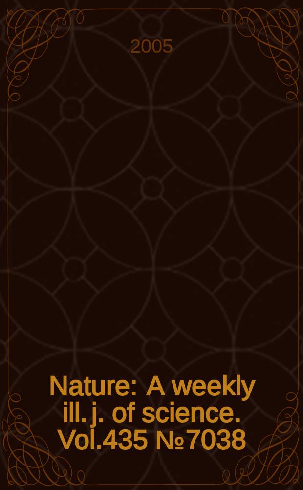 Nature : A weekly ill. j. of science. Vol.435 №7038