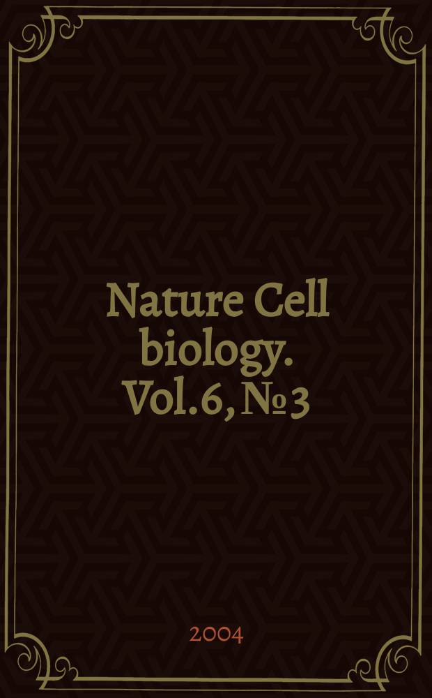 Nature Cell biology. Vol.6, №3