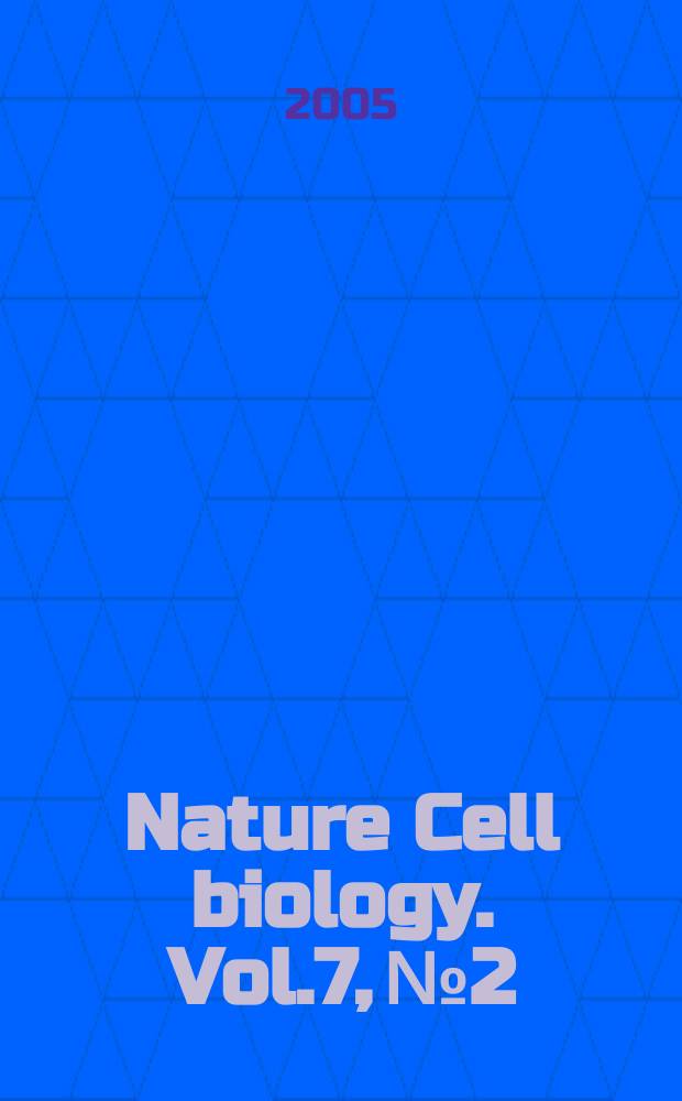 Nature Cell biology. Vol.7, №2