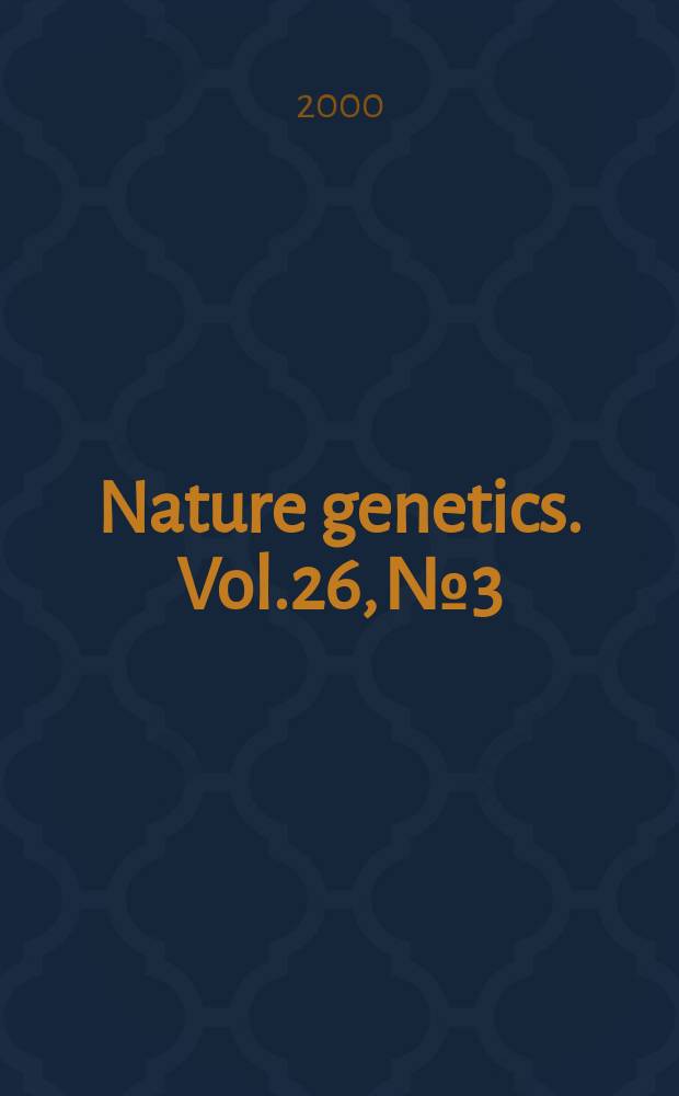 Nature genetics. Vol.26, №3