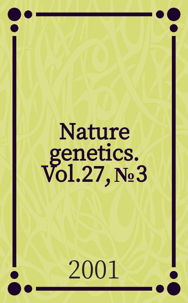 Nature genetics. Vol.27, №3