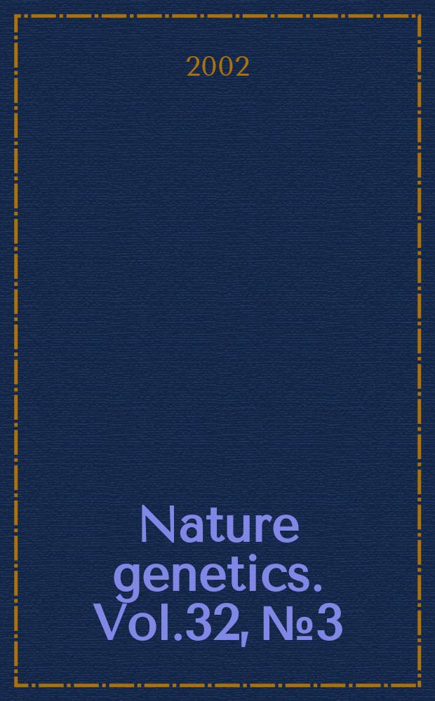 Nature genetics. Vol.32, №3
