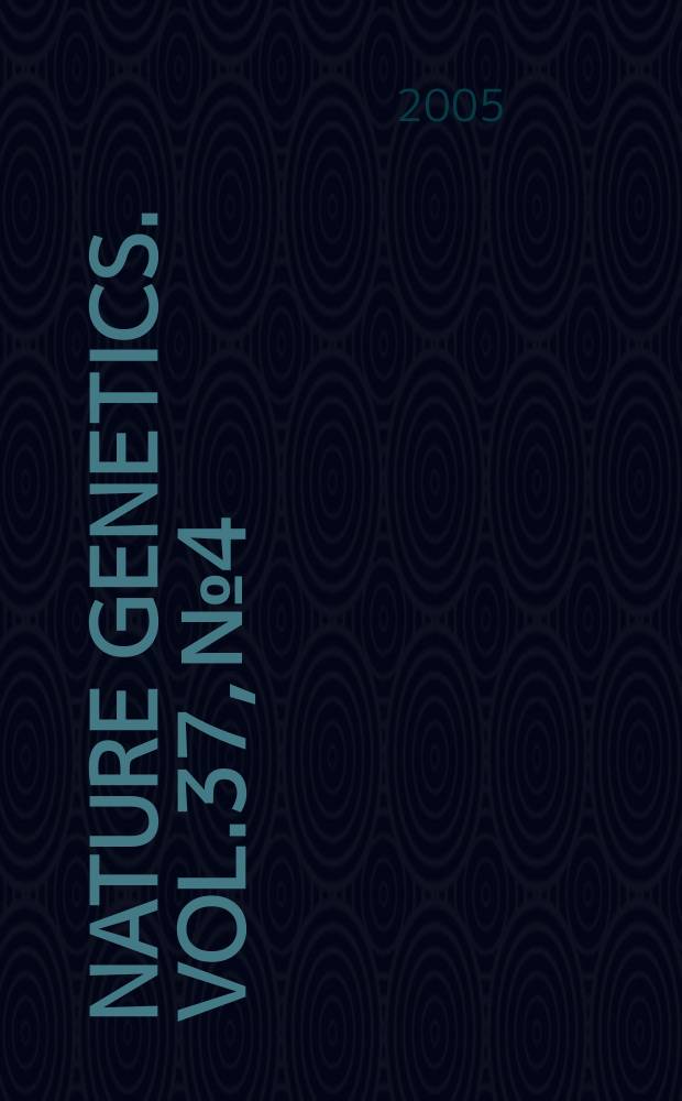 Nature genetics. Vol.37, №4