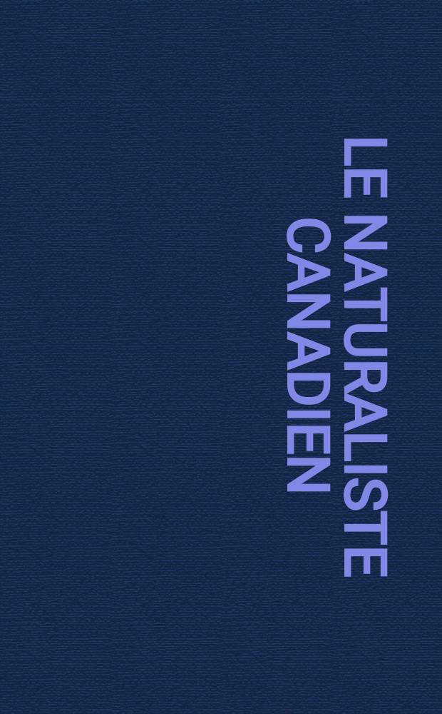 Le Naturaliste Canadien : Fondé en 1868 par l'abbé Provancher, continué par le chanoine Huard (1892- 1929). Vol.77 (21 de la 3. série), №7/8