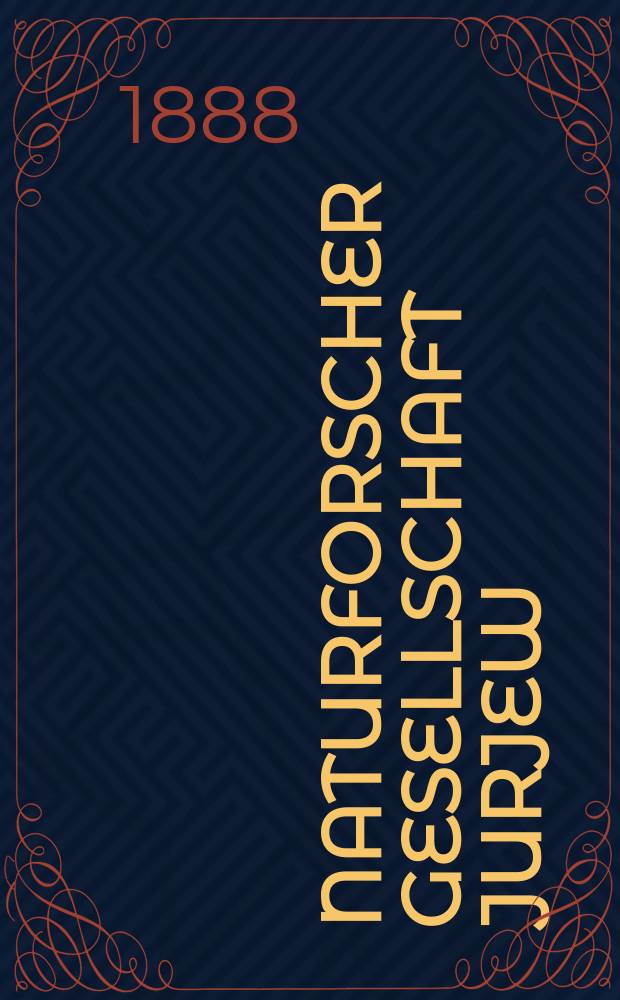 Naturforscher Gesellschaft Jurjew : Schriften, hrsg. von der Naturforscher - Gesellschaft bei der Universität Doprat. 4 : Neue Untersuchungen über die Besselsche Formel und deren Verwendung in der Meteorologie