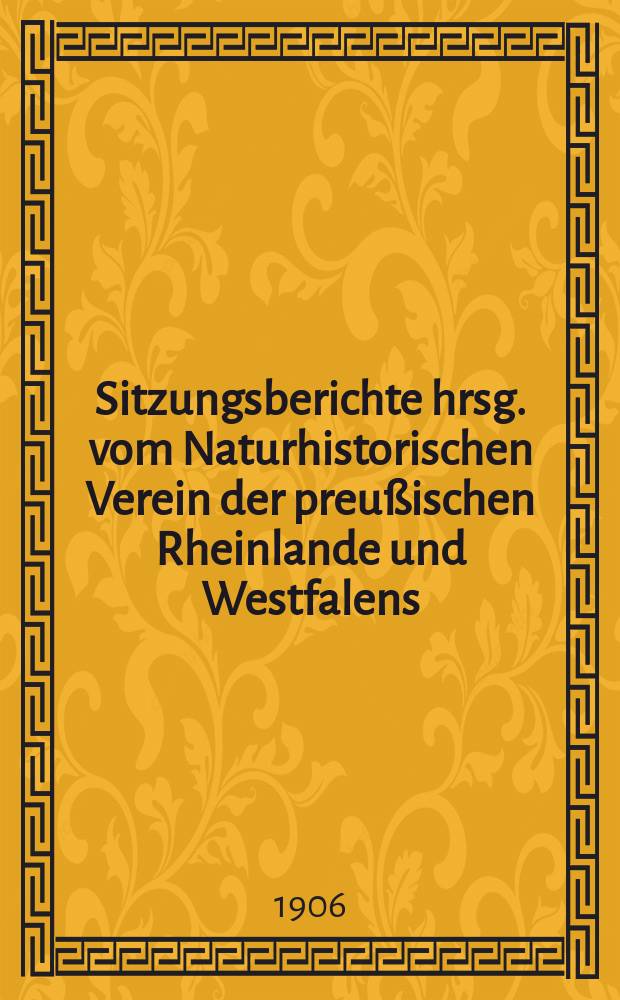Sitzungsberichte hrsg. vom Naturhistorischen Verein der preußischen Rheinlande und Westfalens