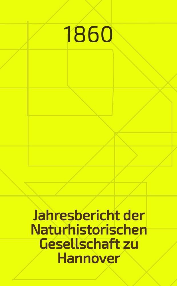 ...Jahresbericht der Naturhistorischen Gesellschaft zu Hannover : Von Michaelis 1850 bis dahin - 1862. 9 : Jahresbericht 1858 - 1859