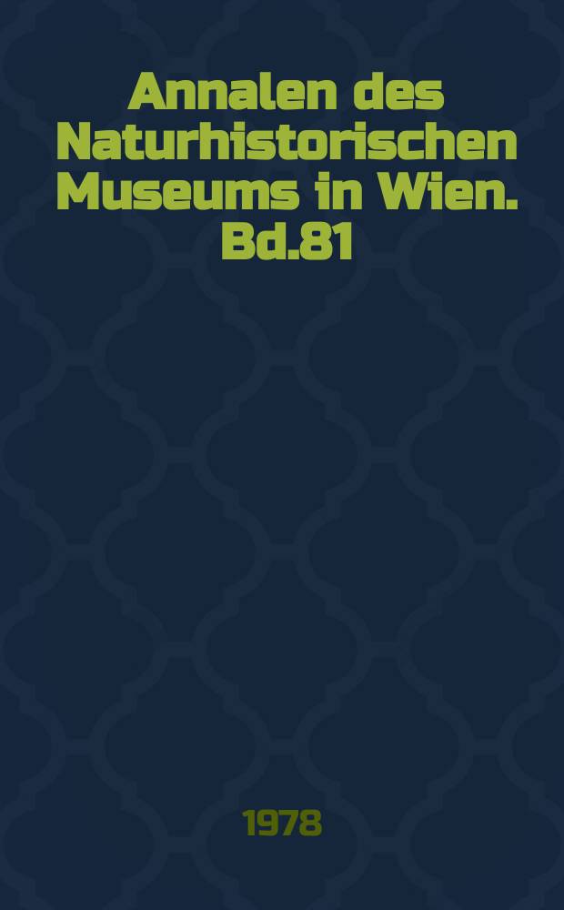 Annalen des Naturhistorischen Museums in Wien. Bd.81 : 1977
