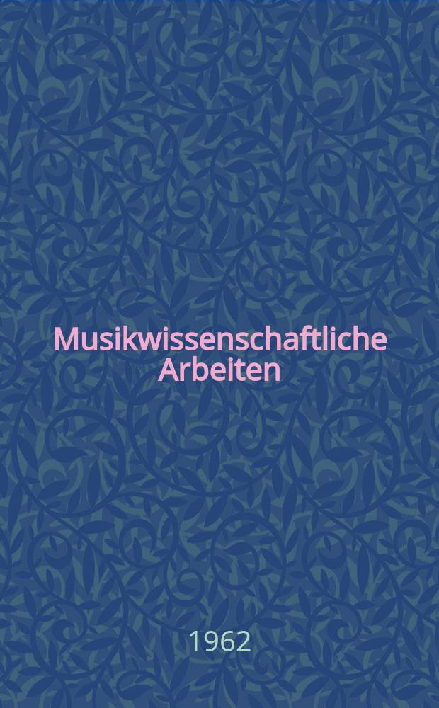Musikwissenschaftliche Arbeiten : Hrsg. von der Gesellschaft für Musikforschung. №20 : Die Frühgeschichte des musikalischen