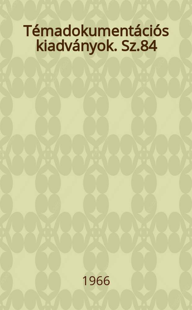 Témadokumentációs kiadványok. Sz.84 : Őperációkutatás és az elektronikus számológépek a bányászatban