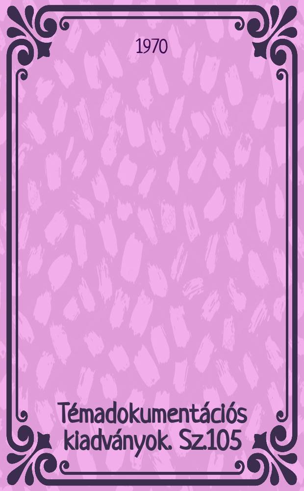 T&eacute;madokument&aacute;ci&oacute;s kiadv&aacute;nyok. Sz.105 : Emberi kapcsolatok gazdas&aacute;gi hat&aacute;sai