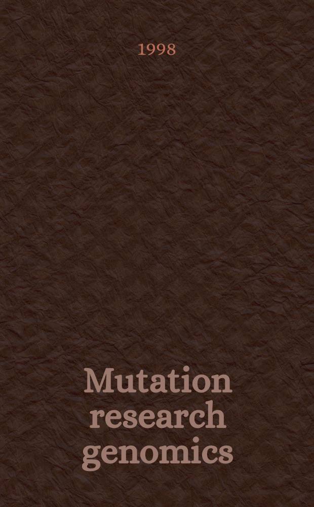 Mutation research genomics : A sect. of Mutation research