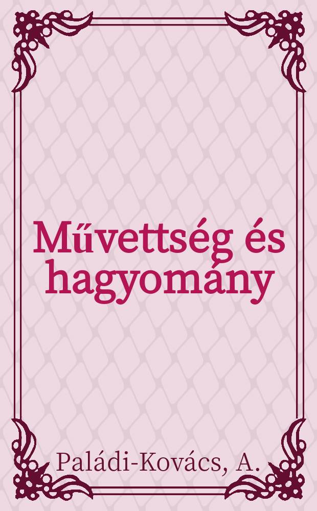 Művettség és hagyomány : Studia ethnologica Hungariae et centralis ac orientalis Europae. 7 : A keleti palócok pásztorkodása