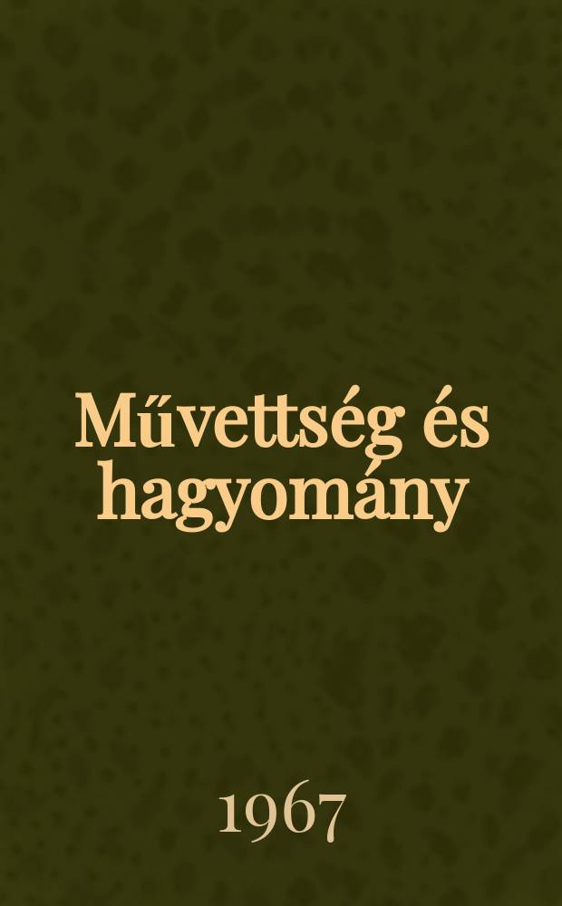 Művettség és hagyomány : Studia ethnologica Hungariae et centralis ac orientalis Europae. 9 : Földművelés a Zempléni hegység középső részén
