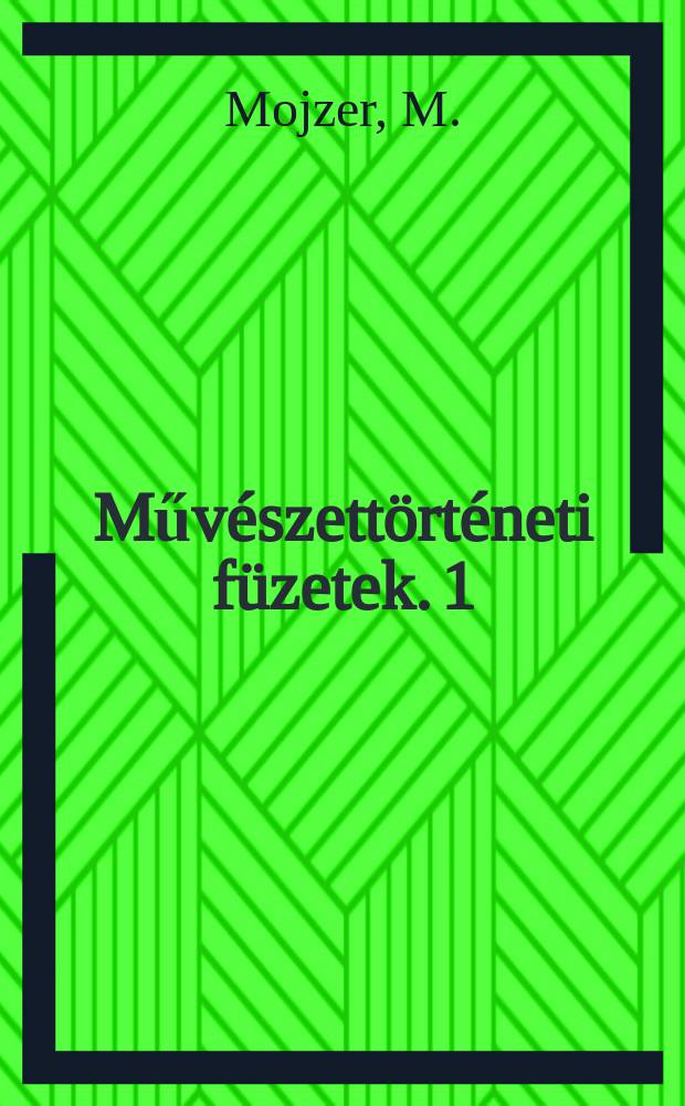 Művészettörténeti füzetek. 1 : Trony, kupola, kolonnád