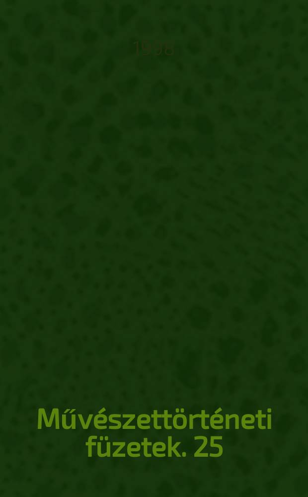 Művészettörténeti füzetek. 25 : Grafikatörténeti tanulmányok