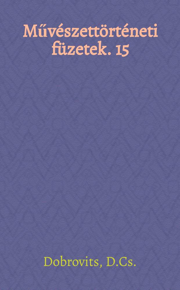 Műv&eacute;szett&ouml;rt&eacute;neti f&uuml;zetek. 15 : &Eacute;p&iacute;tkez&eacute;s a 18 sz&aacute;zadi Magyarorsz&aacute;goni