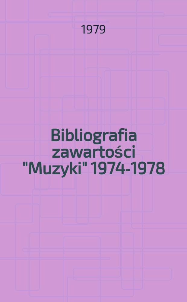 Bibliografia zawartości "Muzyki" 1974-1978