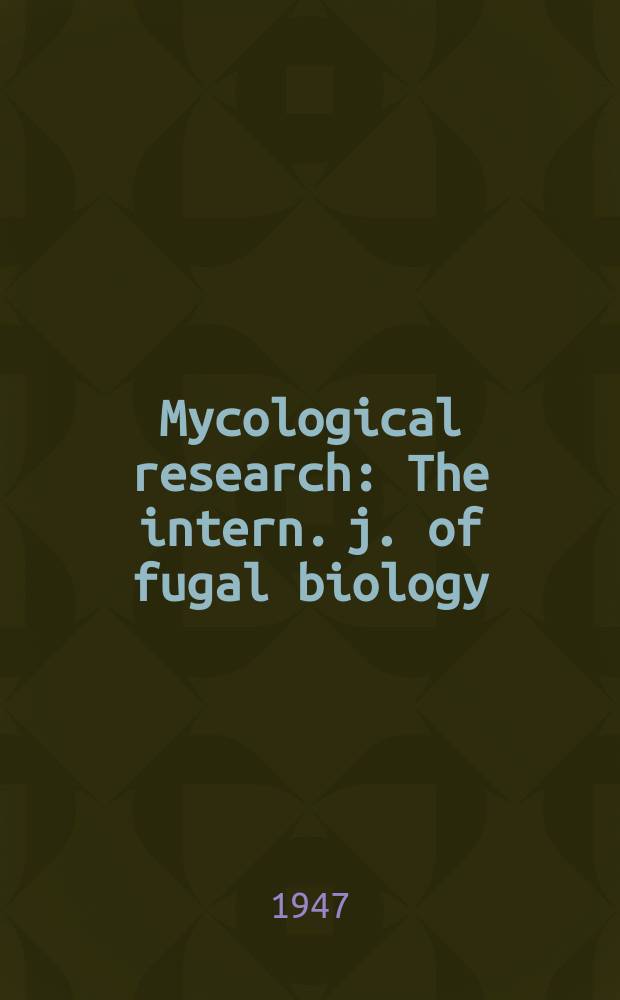 Mycological research : The intern. j. of fugal biology