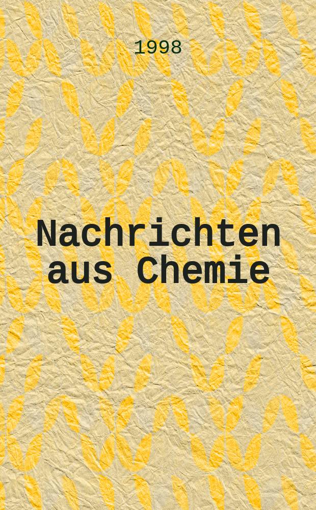 Nachrichten aus Chemie : Technik u. Lab. Ztschr. der GDCh. Vol.46, №10