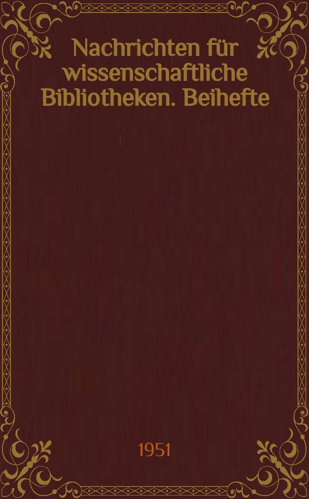 Nachrichten für wissenschaftliche Bibliotheken. Beihefte