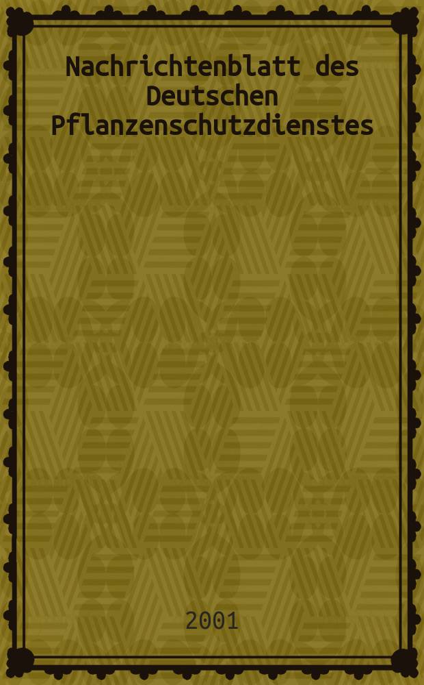 Nachrichtenblatt des Deutschen Pflanzenschutzdienstes : Hrsg. von der Biologischen Bundesanstalt für land und Forstwirtschaft Braunschweig unter Mitwirkung der Länder. Bd.53, №5