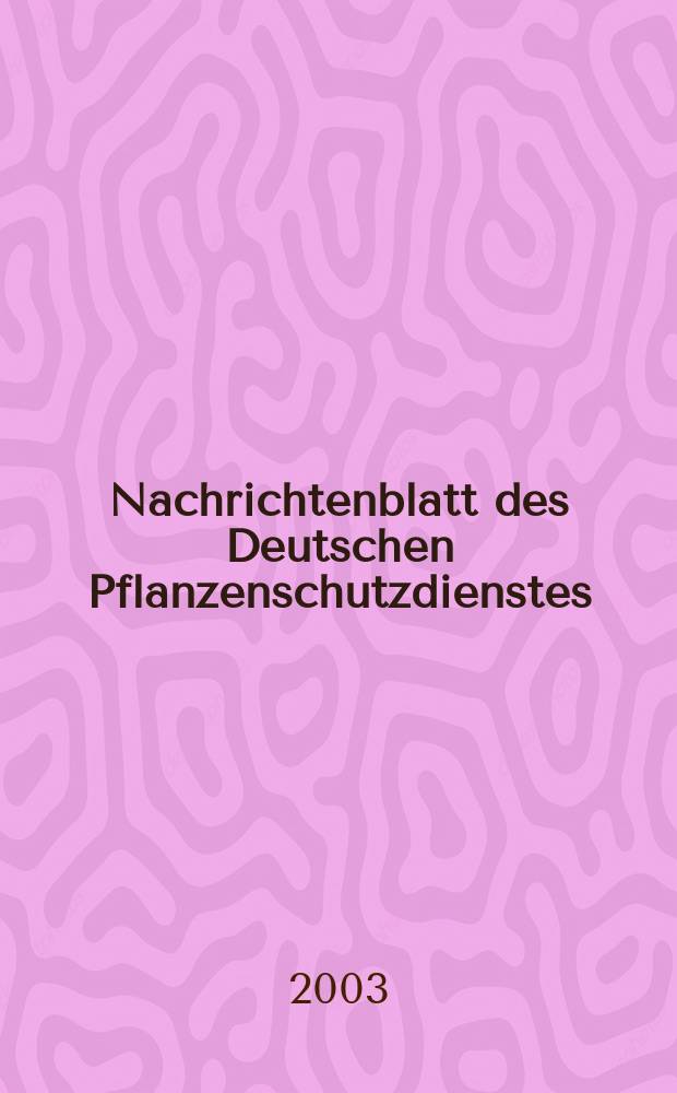 Nachrichtenblatt des Deutschen Pflanzenschutzdienstes : Hrsg. von der Biologischen Bundesanstalt für land und Forstwirtschaft Braunschweig unter Mitwirkung der Länder. Bd.55, №12