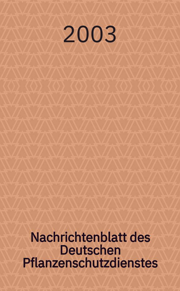 Nachrichtenblatt des Deutschen Pflanzenschutzdienstes : Hrsg. von der Biologischen Bundesanstalt für land und Forstwirtschaft Braunschweig unter Mitwirkung der Länder. Bd.55, №9
