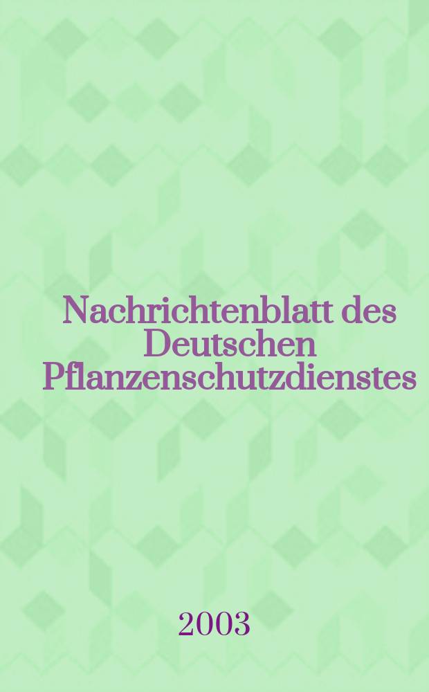 Nachrichtenblatt des Deutschen Pflanzenschutzdienstes : Hrsg. von der Biologischen Bundesanstalt für land und Forstwirtschaft Braunschweig unter Mitwirkung der Länder. Bd.55, №8