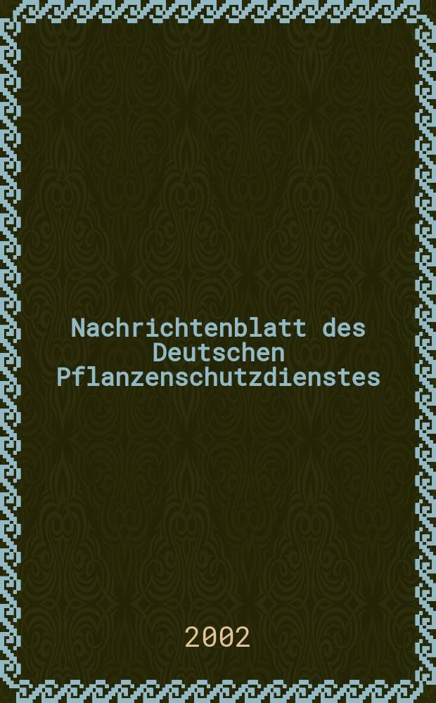Nachrichtenblatt des Deutschen Pflanzenschutzdienstes : Hrsg. von der Biologischen Bundesanstalt für land und Forstwirtschaft Braunschweig unter Mitwirkung der Länder. Bd.54, №12