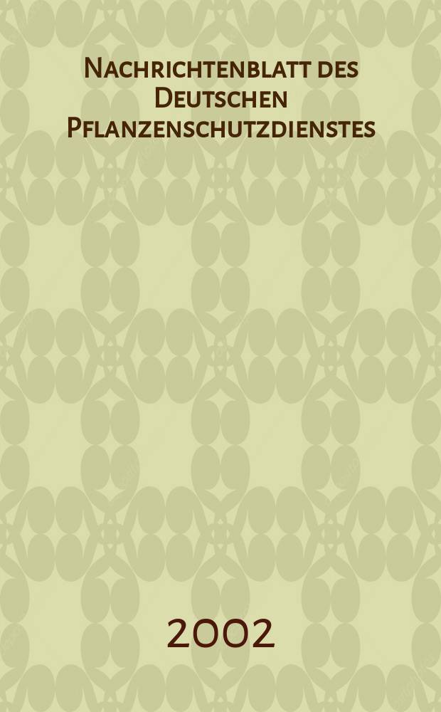 Nachrichtenblatt des Deutschen Pflanzenschutzdienstes : Hrsg. von der Biologischen Bundesanstalt für land und Forstwirtschaft Braunschweig unter Mitwirkung der Länder. Bd.54, №10