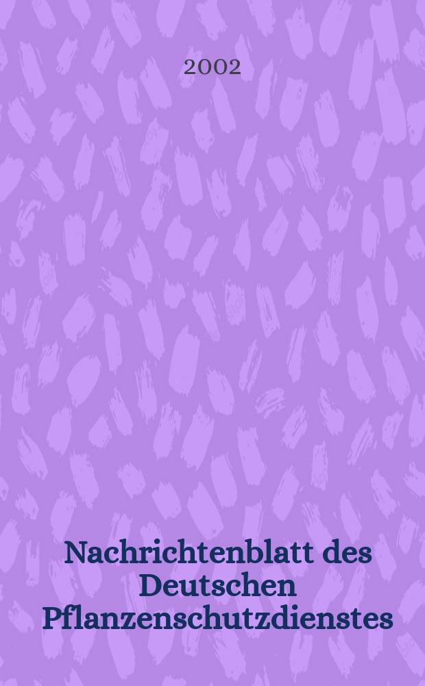 Nachrichtenblatt des Deutschen Pflanzenschutzdienstes : Hrsg. von der Biologischen Bundesanstalt für land und Forstwirtschaft Braunschweig unter Mitwirkung der Länder. Bd.54, №7