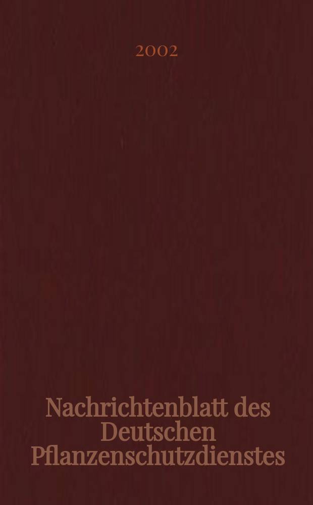 Nachrichtenblatt des Deutschen Pflanzenschutzdienstes : Hrsg. von der Biologischen Bundesanstalt für land und Forstwirtschaft Braunschweig unter Mitwirkung der Länder. Bd.54, №5