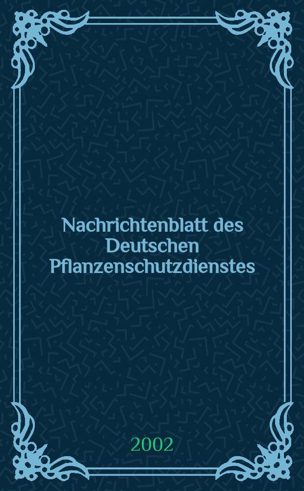 Nachrichtenblatt des Deutschen Pflanzenschutzdienstes : Hrsg. von der Biologischen Bundesanstalt f&uuml;r land und Forstwirtschaft Braunschweig unter Mitwirkung der L&auml;nder. Bd.54, №3