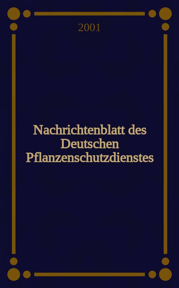 Nachrichtenblatt des Deutschen Pflanzenschutzdienstes : Hrsg. von der Biologischen Bundesanstalt für land und Forstwirtschaft Braunschweig unter Mitwirkung der Länder. Bd.53, №12