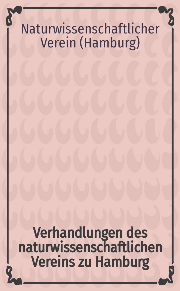 Verhandlungen des naturwissenschaftlichen Vereins zu Hamburg