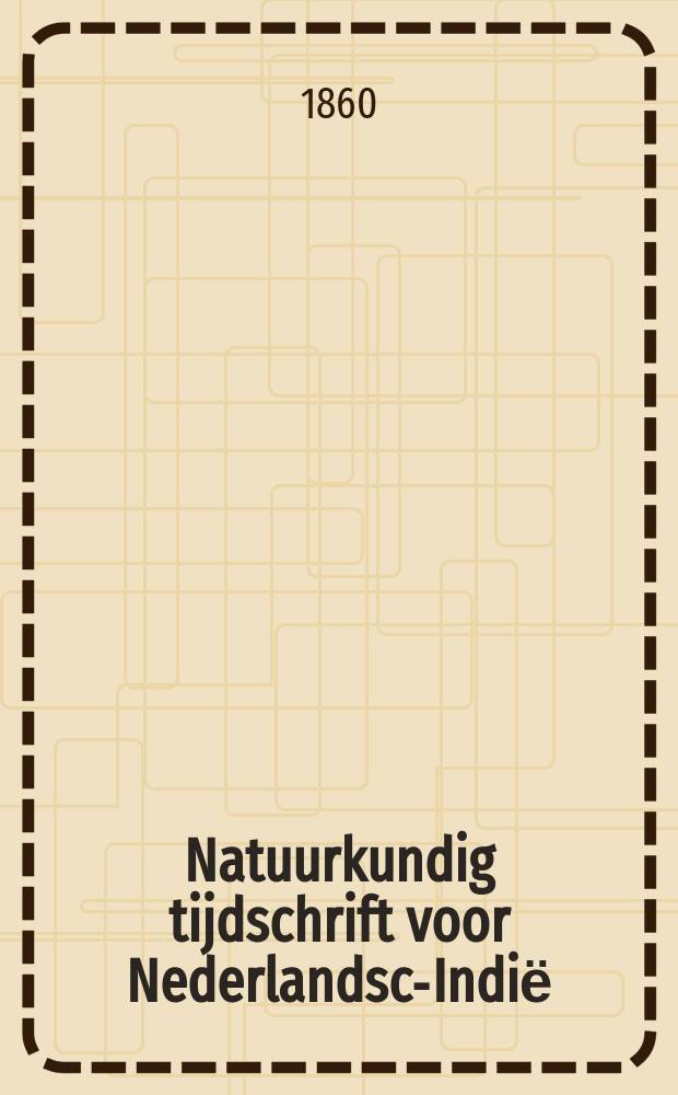 Natuurkundig tijdschrift voor Nederlandsch- Indiё : Uitg. door de Natuurkundige Vereeniging in Nederlandsch Indiё. Deel21 : (Ser. 5 Deel 1)