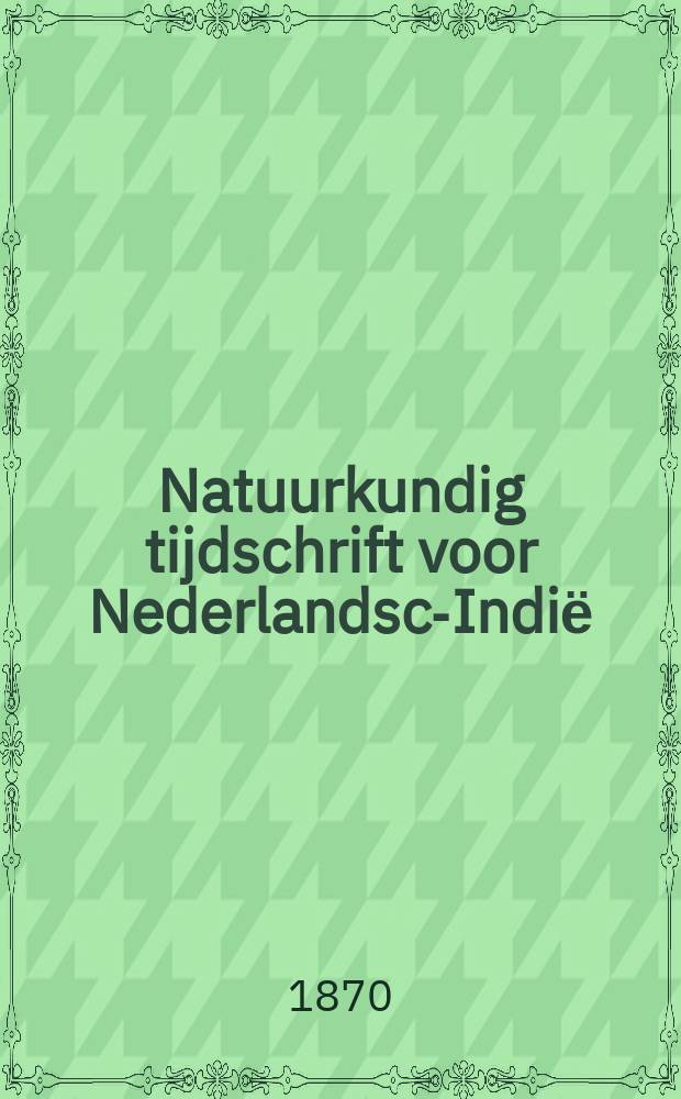 Natuurkundig tijdschrift voor Nederlandsch- Indiё : Uitg. door de Natuurkundige Vereeniging in Nederlandsch Indiё. Deel31 : (Ser. 7 Deel 1)