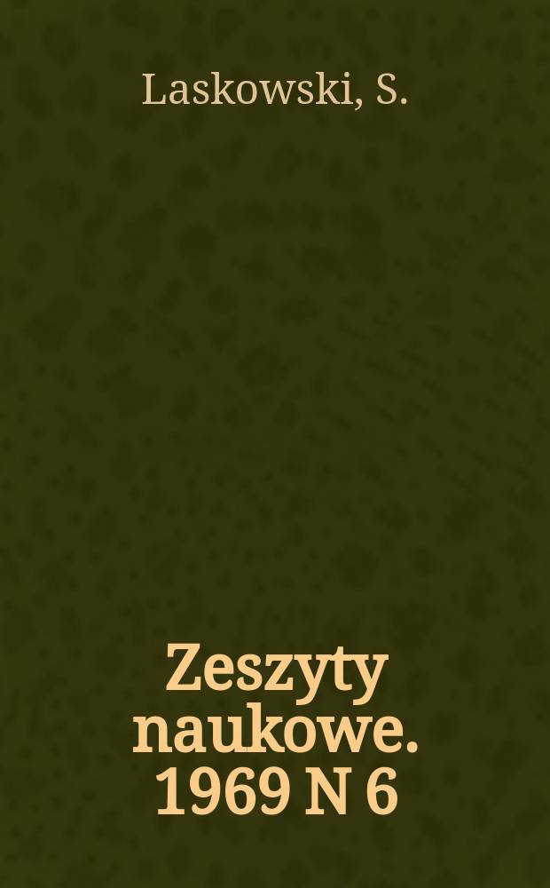 Zeszyty naukowe. 1969 N 6 : Znaczenie i metoda badania potrzeb pracowniczych