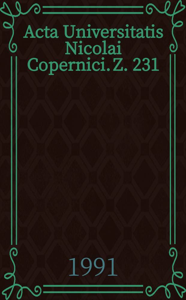 Acta Universitatis Nicolai Copernici. Z. 231