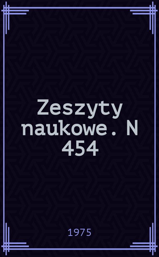 Zeszyty naukowe. N 454