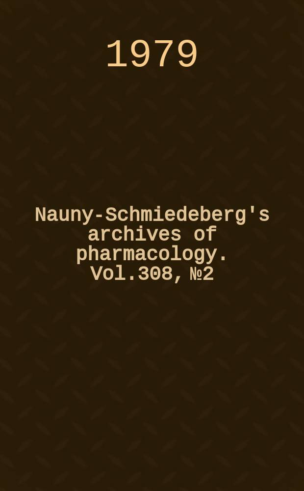 Naunyn- Schmiedeberg's archives of pharmacology. Vol.308, №2